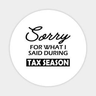 Tax Accountant - Sorry for what I said during season Magnet